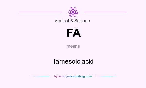 What does FA mean? It stands for farnesoic acid