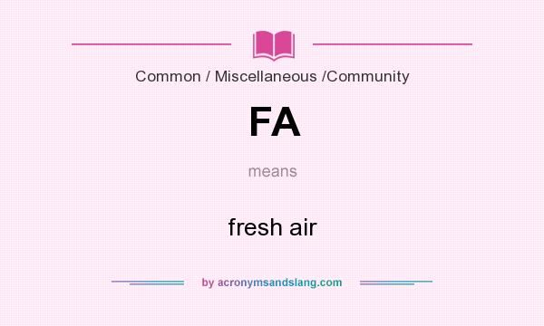 What does FA mean? It stands for fresh air