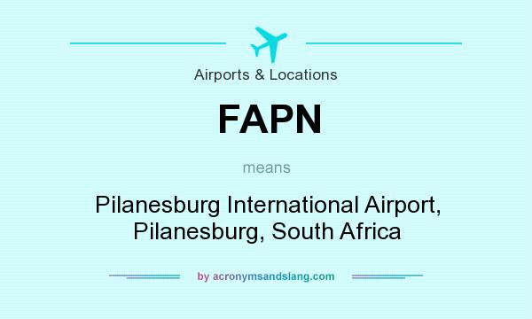 What does FAPN mean? It stands for Pilanesburg International Airport, Pilanesburg, South Africa