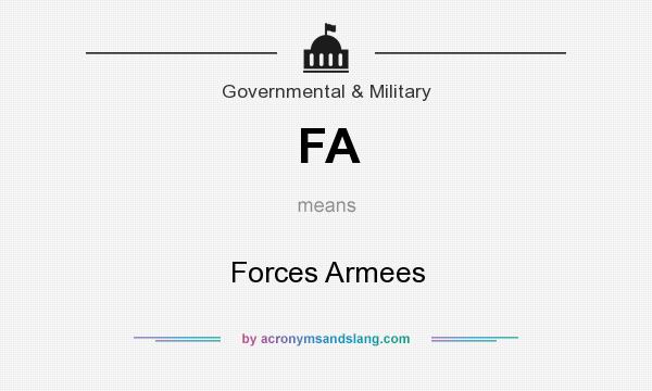 What does FA mean? It stands for Forces Armees