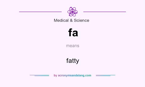 What does fa mean? It stands for fatty