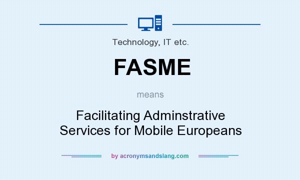 What does FASME mean? It stands for Facilitating Adminstrative Services for Mobile Europeans