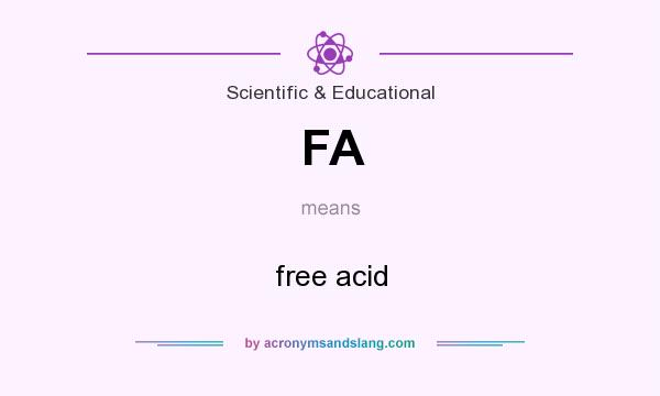 What does FA mean? It stands for free acid