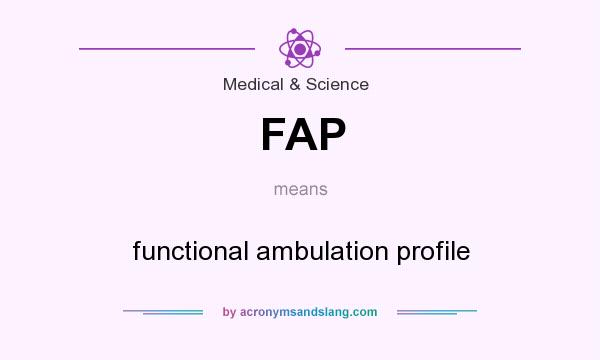 What does FAP mean? It stands for functional ambulation profile