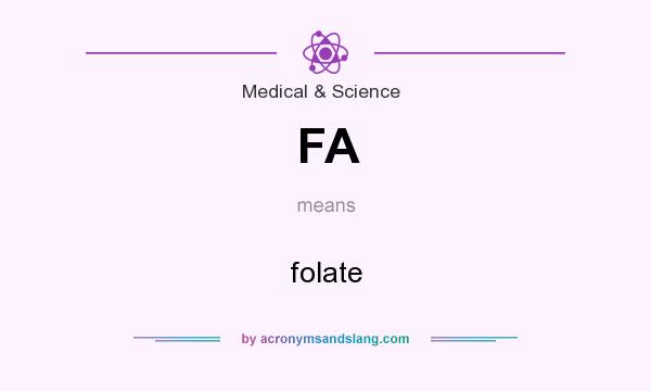 What does FA mean? It stands for folate