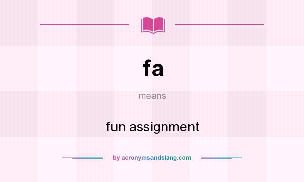 What does fa mean? It stands for fun assignment