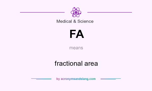 What does FA mean? It stands for fractional area