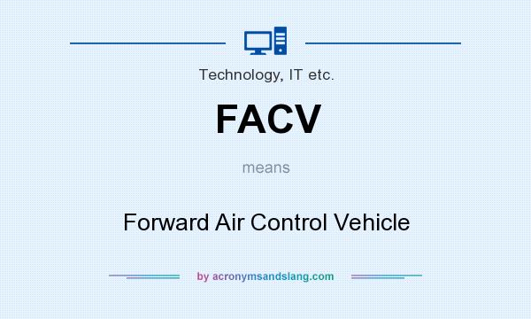 What does FACV mean? It stands for Forward Air Control Vehicle