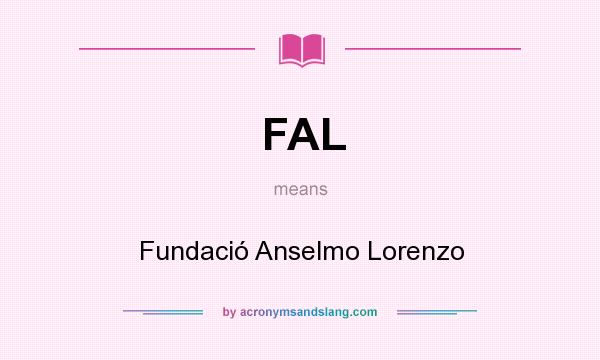 What does FAL mean? It stands for Fundació Anselmo Lorenzo