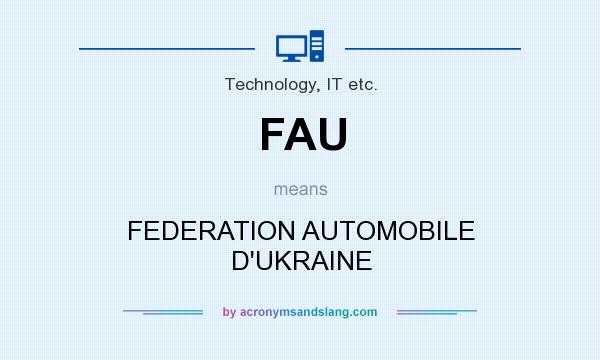 What does FAU mean? It stands for FEDERATION AUTOMOBILE D`UKRAINE