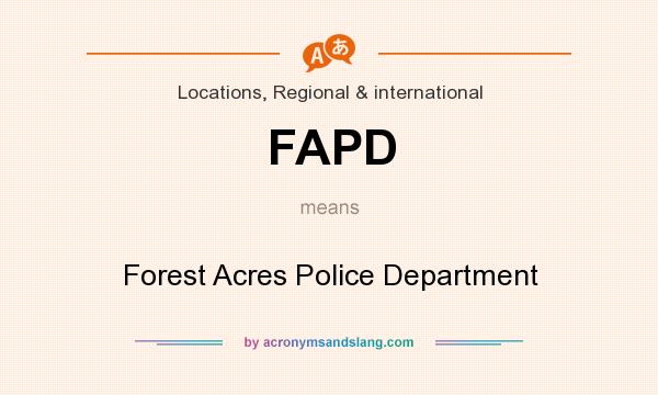 What does FAPD mean? It stands for Forest Acres Police Department