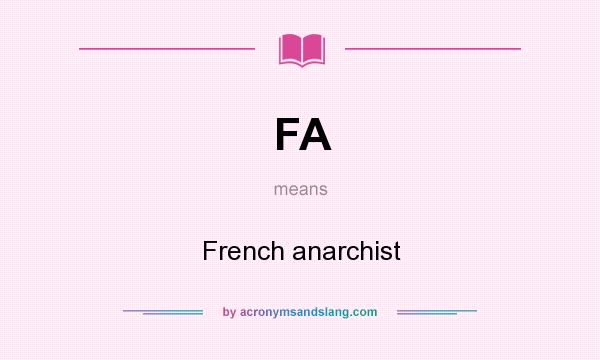 What does FA mean? It stands for French anarchist