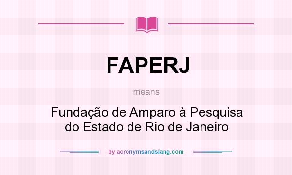 What does FAPERJ mean? It stands for Fundação de Amparo à Pesquisa do Estado de Rio de Janeiro