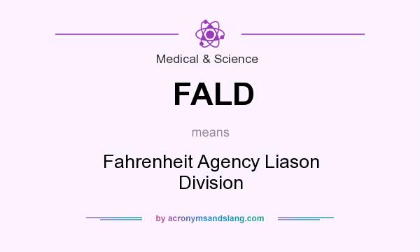 What does FALD mean? It stands for Fahrenheit Agency Liason Division