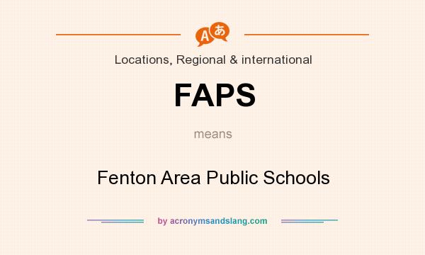 What does FAPS mean? It stands for Fenton Area Public Schools