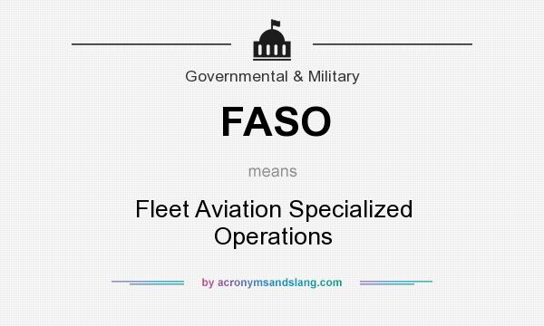 What does FASO mean? It stands for Fleet Aviation Specialized Operations