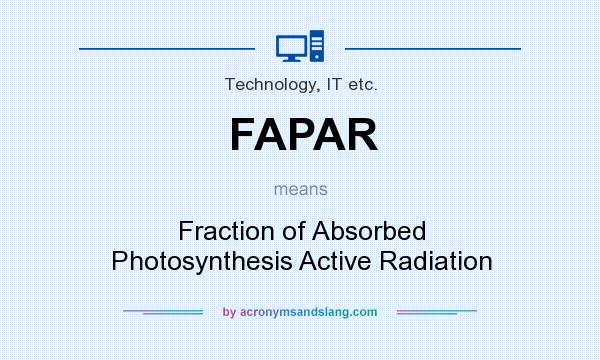 What does FAPAR mean? It stands for Fraction of Absorbed Photosynthesis Active Radiation