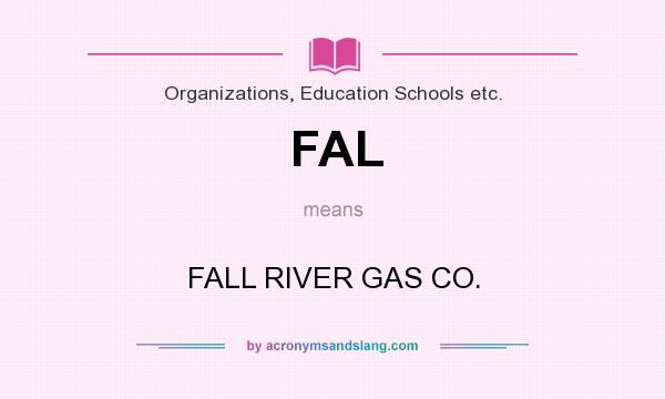 What does FAL mean? It stands for FALL RIVER GAS CO.