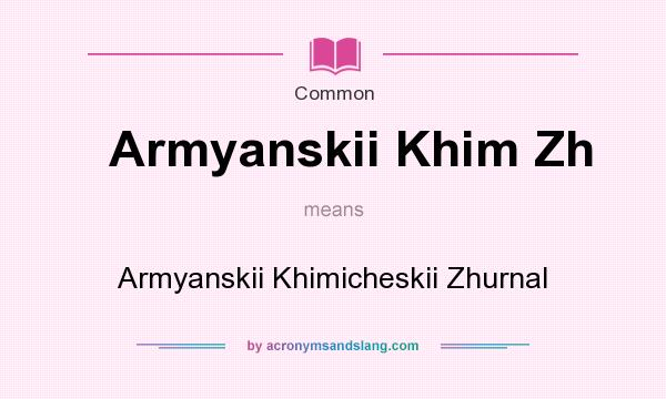 What does Armyanskii Khim Zh mean? It stands for Armyanskii Khimicheskii Zhurnal