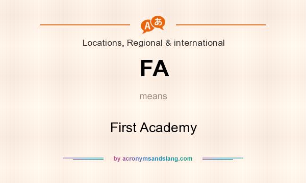 What does FA mean? It stands for First Academy