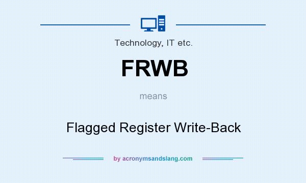 What does FRWB mean? It stands for Flagged Register Write-Back