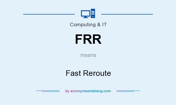 What does FRR mean? It stands for Fast Reroute