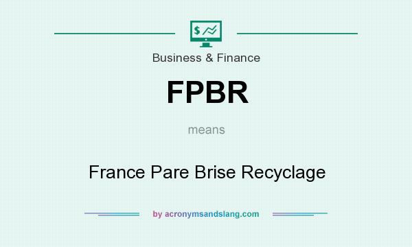 What does FPBR mean? It stands for France Pare Brise Recyclage
