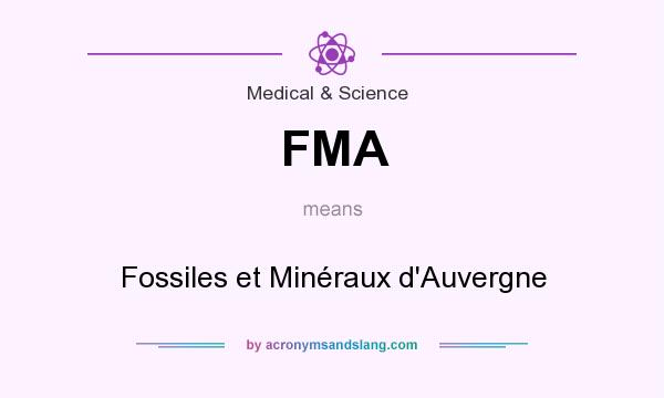 What does FMA mean? It stands for Fossiles et Minéraux d`Auvergne