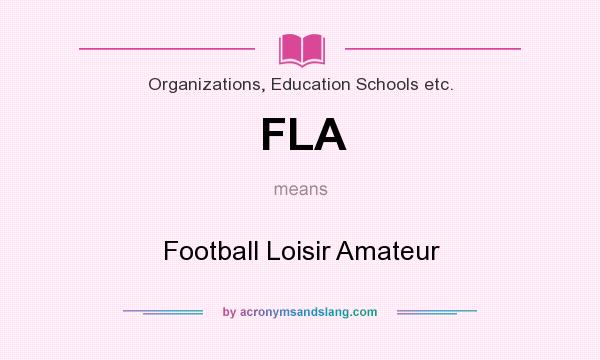 What does FLA mean? It stands for Football Loisir Amateur