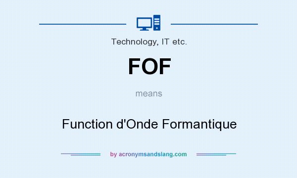 What does FOF mean? It stands for Function d`Onde Formantique