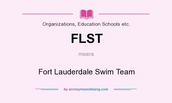 What does FLST mean? It stands for Fort Lauderdale Swim Team