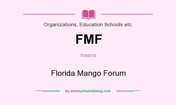 What does FMF mean? It stands for Florida Mango Forum