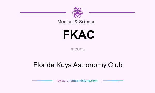 What does FKAC mean? It stands for Florida Keys Astronomy Club