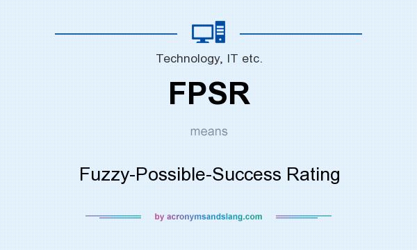 What does FPSR mean? It stands for Fuzzy-Possible-Success Rating