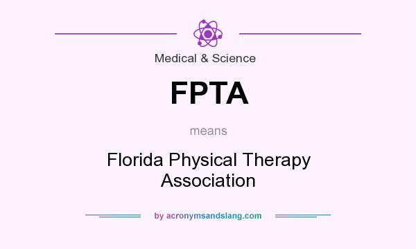 What does FPTA mean? It stands for Florida Physical Therapy Association