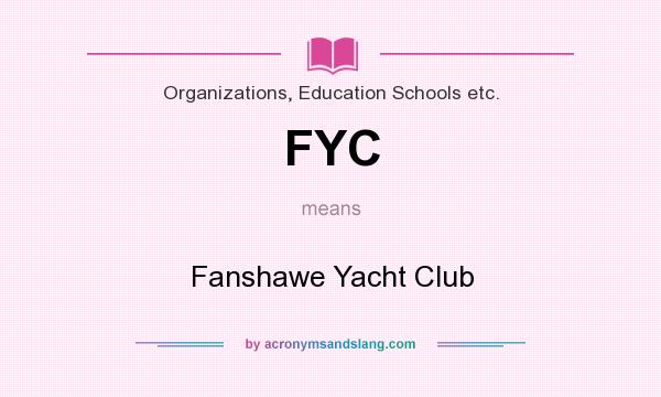 What does FYC mean? It stands for Fanshawe Yacht Club