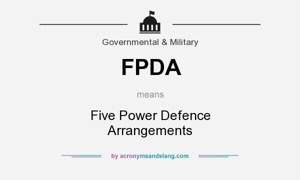 What does FPDA mean? It stands for Five Power Defence Arrangements