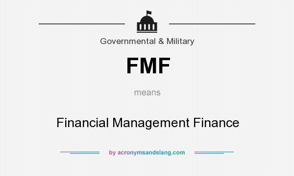 What does FMF mean? It stands for Financial Management Finance