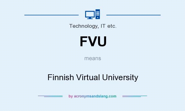 What does FVU mean? It stands for Finnish Virtual University