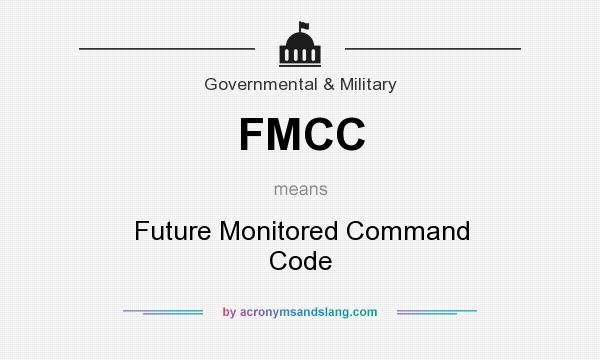 What does FMCC mean? It stands for Future Monitored Command Code