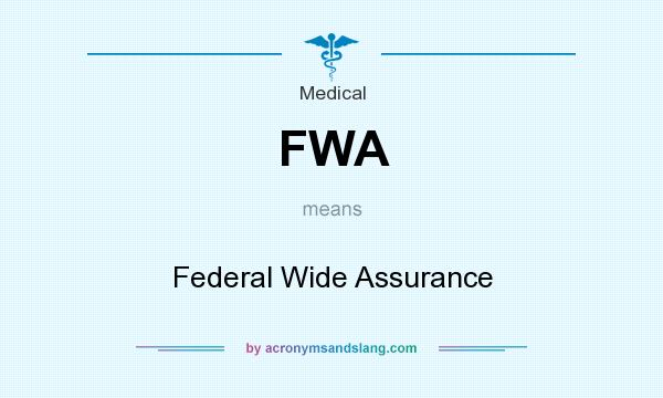 What does FWA mean? It stands for Federal Wide Assurance