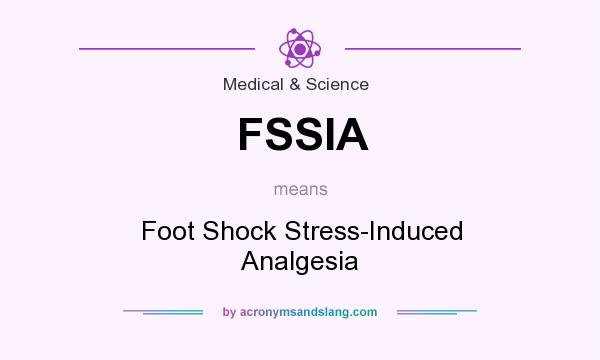 What does FSSIA mean? It stands for Foot Shock Stress-Induced Analgesia