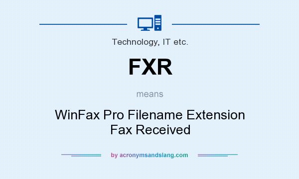 What does FXR mean? It stands for WinFax Pro Filename Extension Fax Received