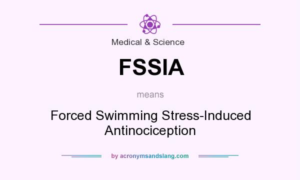What does FSSIA mean? It stands for Forced Swimming Stress-Induced Antinociception