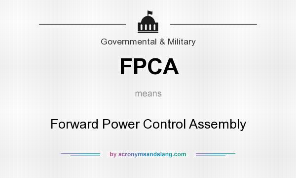 What does FPCA mean? It stands for Forward Power Control Assembly