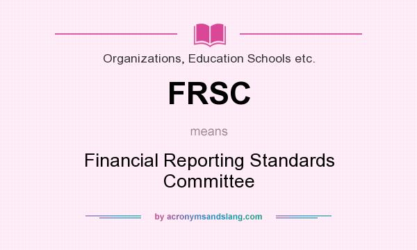 What does FRSC mean? It stands for Financial Reporting Standards Committee