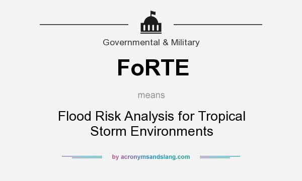 What does FoRTE mean? It stands for Flood Risk Analysis for Tropical Storm Environments