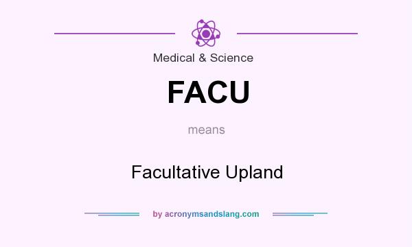 What does FACU mean? It stands for Facultative Upland