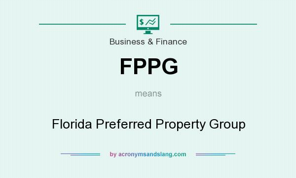 What does FPPG mean? It stands for Florida Preferred Property Group