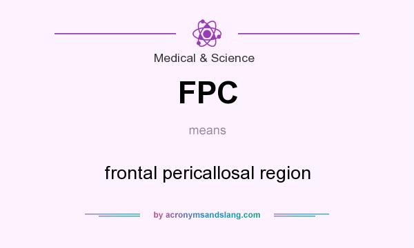 What does FPC mean? It stands for frontal pericallosal region